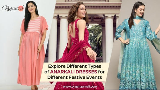 Explore Different Types of Anarkali Dresses for Different Festive Events